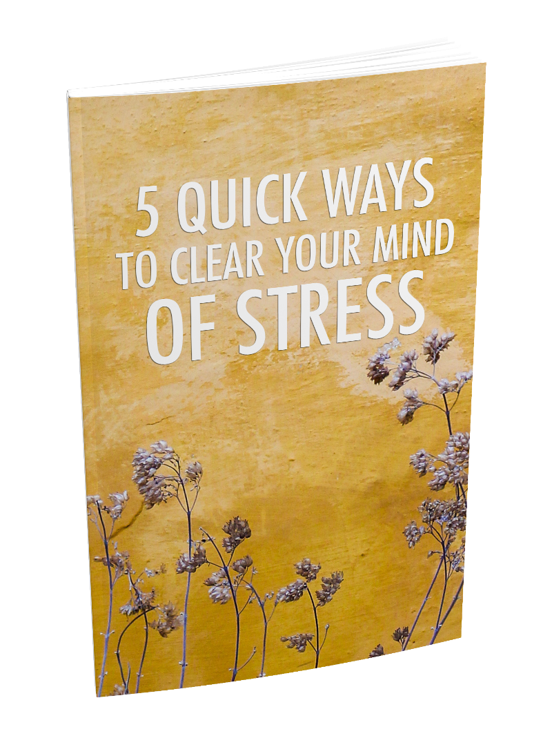 5 Quick Ways to Clear Your Mind of Stress
