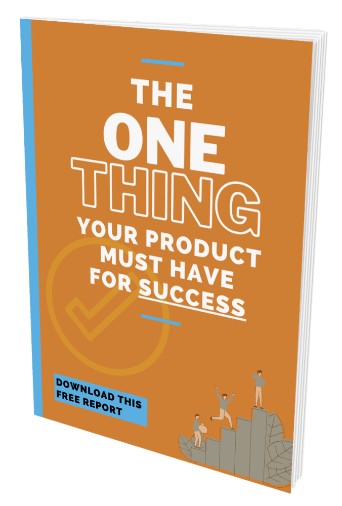 The One Thing Your Digital Product Must Have for Success