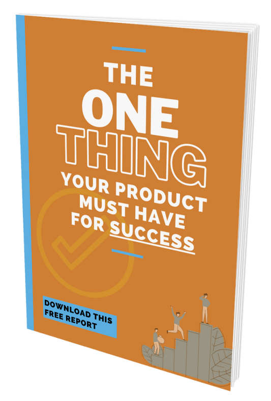 The One Thing Your Digital Product Must Have for Success